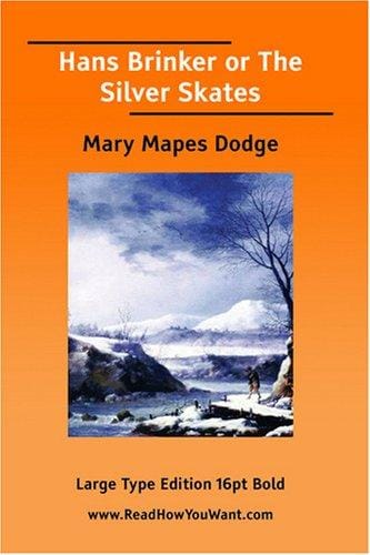 Hans Brinker or The Silver Skates