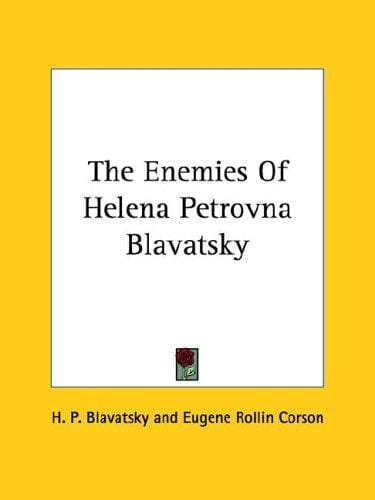 The Enemies Of Helena Petrovna Blavatsky