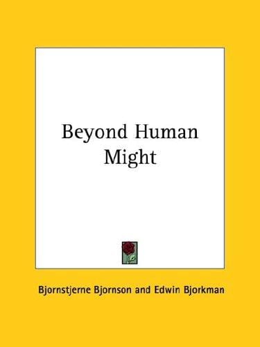 Beyond Human Might