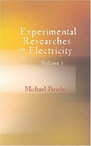 Experimental Researches in Electricity Volume 1