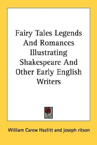Fairy Tales Legends And Romances Illustrating Shakespeare And Other Early English Writers
