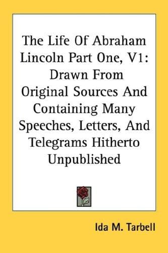The Life Of Abraham Lincoln Part One, V1
