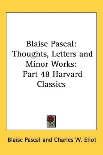 Blaise Pascal: Thoughts, Letters and Minor Works