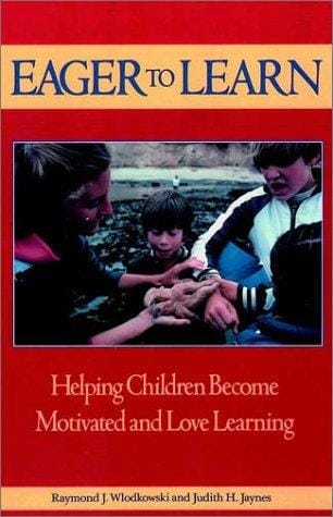 Eager to learn : helping children become motivated and love learning