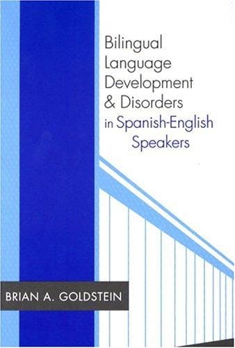 Bilingual language development and disorders in Spanish-English speakers