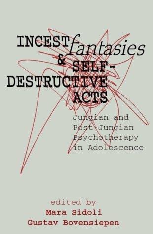 Incest fantasies & self destructive acts
