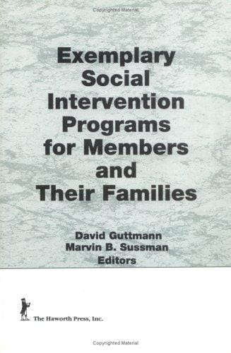 Exemplary Social Intervention Programs for Members and Their Families (Marriage and Family Review) (Marriage and Family Review)