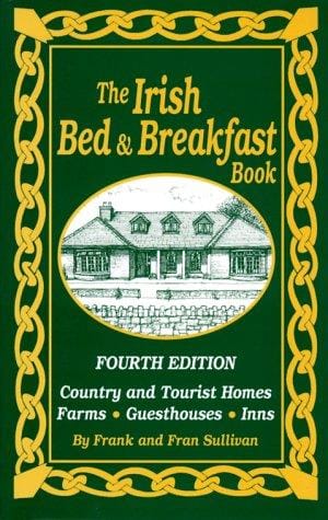 The Irish Bed and Breakfast Book (Irish Bed and Breakfast Book, 4th ed)