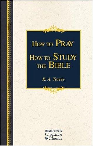 How To Pray How To Study The Bible