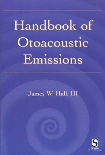 Handbook of Otoacoustic Emissions (A Singular Audiology Text)