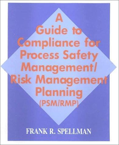 A guide to compliance for process safety management/risk management planning (PSM/RMP)