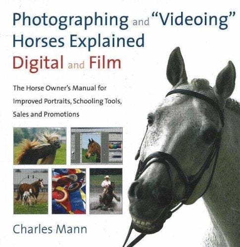 Photographing and "videoing" horses explained, digital and film
