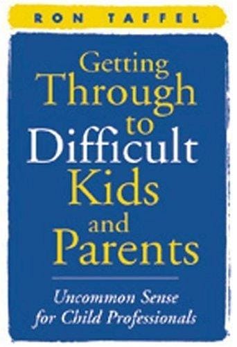Getting through to difficult kids and parents