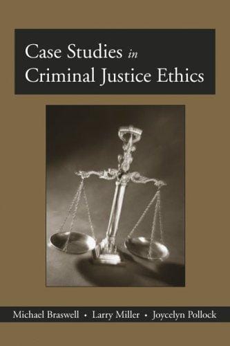 Case studies in criminal justice ethics