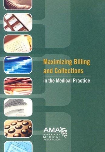 Maximizing billing and collections in the medical practice