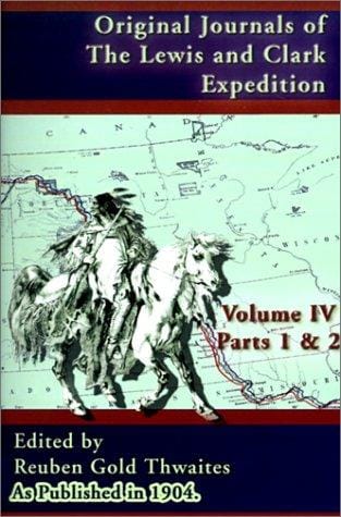 Original Journals of the Lewis and Clark Expedition, Volume 4 (Journals of the Lewis and Clark Expedition)