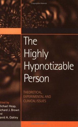 The highly hypnotizable person