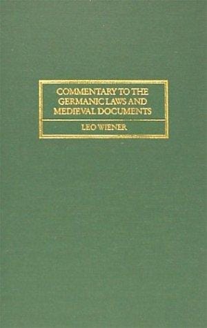 Commentary to the Germanic Laws and Medieval Documents