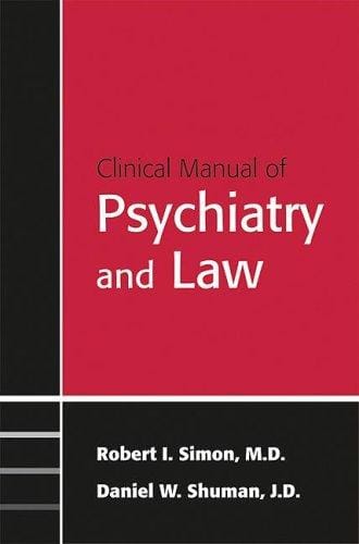 Clinical manual of psychiatry and law
