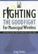 Fighting The Good Fight For Municipal Wireless