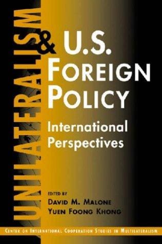 Unilateralism and U.S. foreign policy