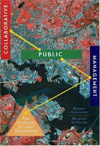 Collaborative public management: new strategies for local governments