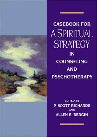 Casebook for a spiritual strategy in counseling and psychotherapy