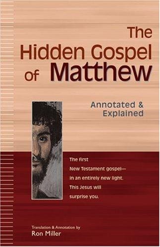 The hidden Gospel of Matthew : annotated & explained