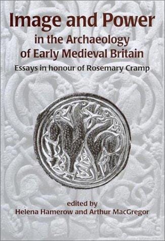 Image and power in the archaeology of early medieval Britain