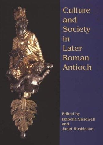 Culture and society in later Roman Antioch