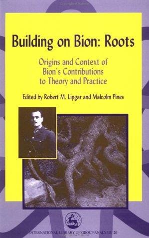 Building on Bion: roots