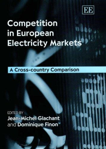 COMPETITION IN EUROPEAN ELECTRICITY MARKETS: A CROSS-COUNTRY COMPARISON; ED. BY JEAN-MICHEL GLACHANT