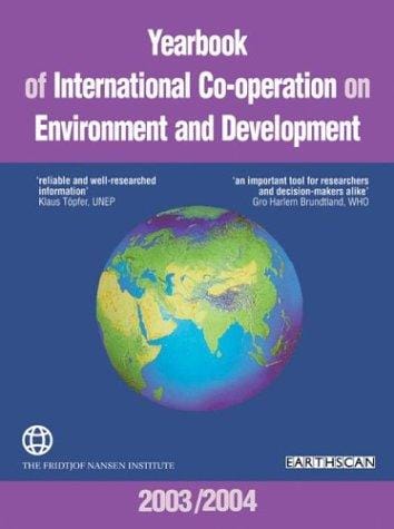 YEARBOOK OF INTERNATIONAL CO-OPERATION ON ENVIRONMENT AND DEVELOPMENT, 2003/2004; ED. BY OLAV S. STOKKE