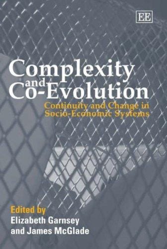 COMPLEXITY AND CO-EVOLUTION: CONTINUITY AND CHANGE IN SOCIO-ECONOMIC SYSTEMS; ED. BY ELIZABETH GARNSEY