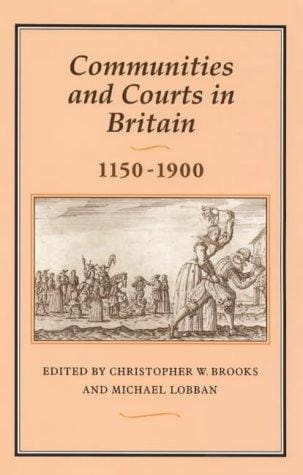 Communities and courts in Britain, 1150-1900