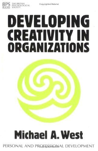Developing Creativity in Organisations (Personal & Professional Development)