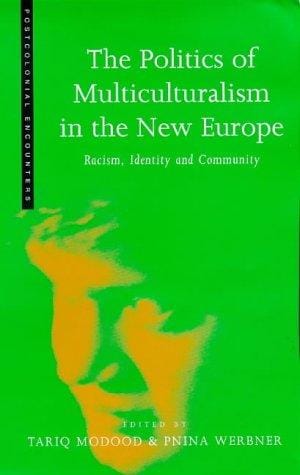 The politics of multiculturalism in the new Europe