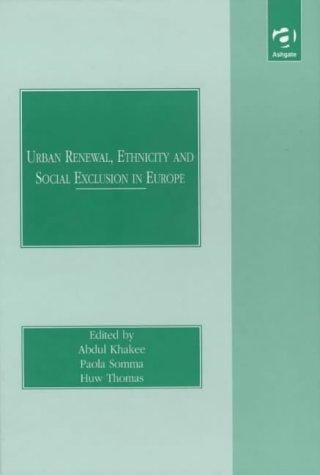 Urban renewal, ethnicity, and social exclusion in Europe