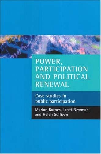 POWER, PARTICIPATION AND POLITICAL RENEWAL: CASE STUDIES IN PUBLIC PARTICIPATION
