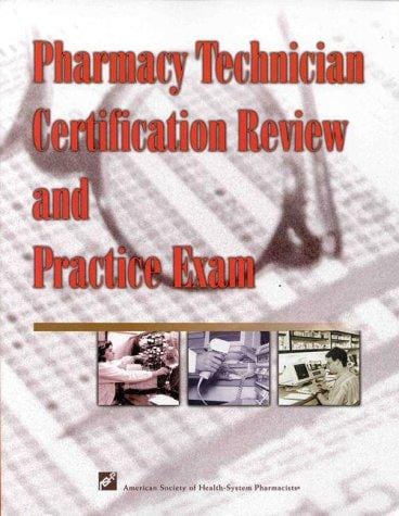 Pharmacy technician certification review and practice exam