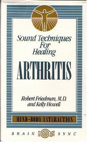 Arthritis (Sound Techniques for Healing)