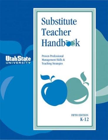 Substitute teacher handbook : proven professional management skills & teaching strategies