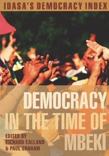 DEMOCRACY IN THE TIME OF MBEKI; ED. BY RICHARD CALLAND