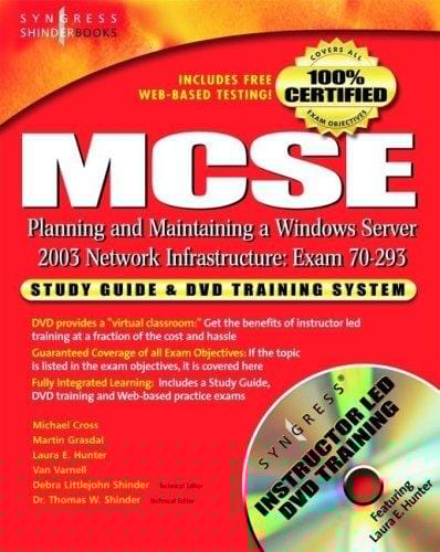MCSE planning and maintaining a Windows server 2003 network infrastructure