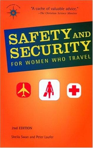 Safety and Security for Women Who Travel (Travelers' Tales)