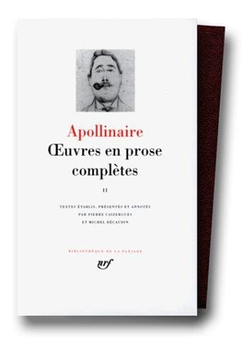 Apollinaire : Oeuvres en prose, tome 2 :Bibliotheque de la Pleiade