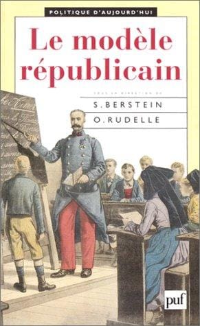 Le Modèle républicain (Politique d'aujourd'hui) (French Edition)