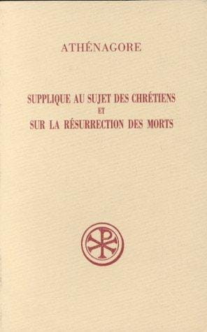 Supplique au sujet des chrétiens ; et, Sur la résurrection des morts