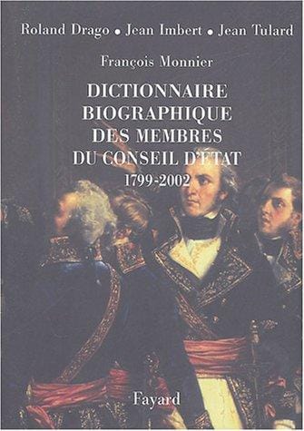 Dictionnaire biographique des membres du Conseil d'Etat (1799-2002)