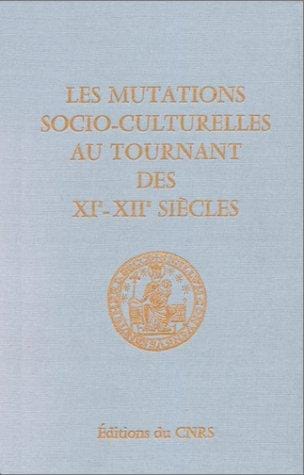 Les Mutations socio-culturelles au tournant des XIe-XIIe siècles